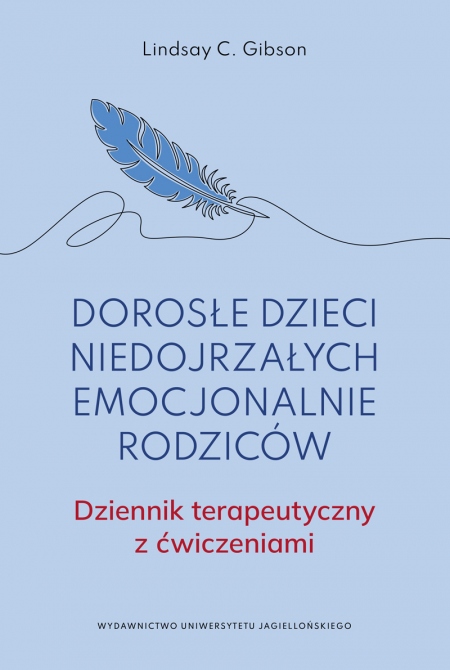 Okładka książk Dorosłe dzieci niedojrzałych emocjonalnie rodziców. Dziennik terapeutyczny z ćwiczeniami