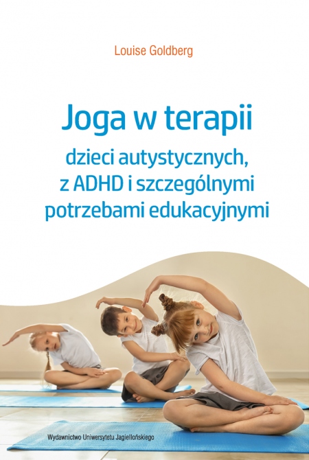 Okładka książki Joga w terapii dzieci autystycznych, z ADHD i szczególnymi potrzebami edukacyjnymi